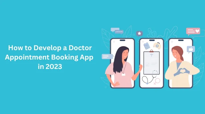 How to Develop a Doctor Appointment Booking App in 2023.webp