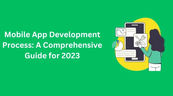 Mobile-App-Development-Process-A-Comprehensive-Guide-for-2023.webp